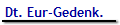 Dt. Eur-Gedenk.